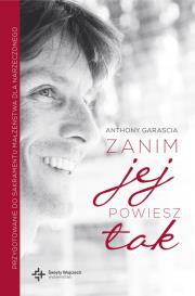 Zanim jej powiesz tak. Autor: Anthony Garascia. Dadada.pl Okładka książki Zanim jej powiesz tak