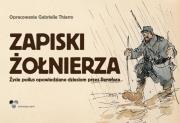 Zapiski żołnierza. Autor: Gabrielle Thierry (oprac.). Dadada.pl Okładka książki Zapiski żołnierza