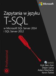 Zapytania w języku T-SQL. Autor: Ben-Gan Itzik, Dejan Sarka. Adam Machanic. Dadada.pl Okładka książki Zapytania w języku T-SQL