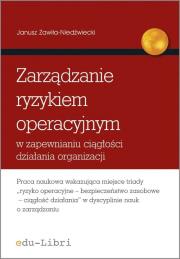 Okładka książki Zarządzanie ryzykiem operacyjnym w zapewnianiu ciągłości działania organizacji