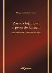 Okładka książki Zasada lojalności w procesie karnym odniesiona do pokrzywdzonego