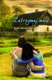 Zatrzymaj mnie. Autor: Rebizant-Siwiło Monika. Dadada.pl Okładka książki Zatrzymaj mnie