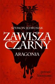 Okładka książki Zawisza Czarny. Aragonia