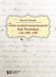Okładka książki Zbiór rezolucji interpretacyjnych Rady Nieustającej z lat 1786-1788