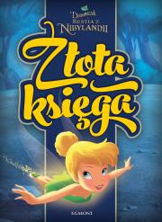 Złota księga. Dzwoneczek i bestia z Nibylandii. Autor: Opracowanie zbiorowe. Dadada.pl Okładka książki Złota księga. Dzwoneczek i bestia z Nibylandii