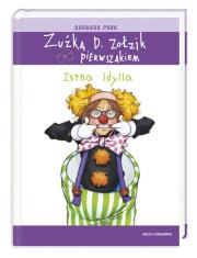 Zuźka D. Zołzik pierwszakiem. Istna idylla. Autor: Park Barbara. Dadada.pl Okładka książki Zuźka D. Zołzik pierwszakiem. Istna idylla