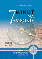 7 minut na ambonie. Homilie na Rok C. Autor: Ks. Marian Bendyk. Dadada.pl Okładka książki 7 minut na ambonie. Homilie na Rok C