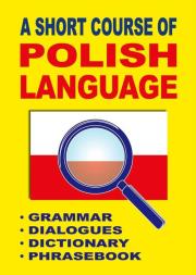 A Short Course of Polish Language. Autor: Gordon Jacek. Dadada.pl Okładka książki A Short Course of Polish Language