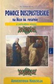 Adwentowa nadzieja. Pomoce duszpasterskie + CD. Autor: Horak Tomasz. Dadada.pl Okładka książki Adwentowa nadzieja. Pomoce duszpasterskie + CD