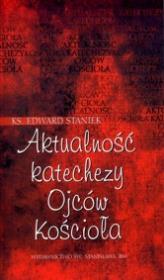 Aktualność katechezy Ojców Kościoła. Autor: ks. Edward Staniek. Dadada.pl Okładka książki Aktualność katechezy Ojców Kościoła