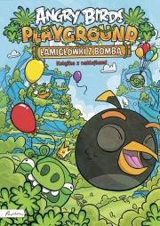 Angry Birds Playground. Łamigłówki z Bombą. Autor: praca zbiorowa. Dadada.pl Okładka książki Angry Birds Playground. Łamigłówki z Bombą