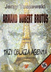Okładka książki Armand - Hubert - Brutus. Trzy oblicza agenta + CD