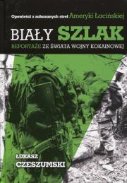 Biały szlak. Autor: Czeszumski Łukasz. Dadada.pl Okładka książki Biały szlak