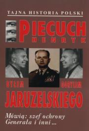 Byłem gorylem Jaruzelskiego. Mówią: szef ochrony... Autor: Piecuch Henryk. Dadada.pl Okładka książki Byłem gorylem Jaruzelskiego. Mówią: szef ochrony..