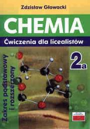 Chemia 2a ćwiczenia dla licealistów ZP i ZR. Autor: Głowacki Zdzisław. Dadada.pl Okładka książki Chemia 2a ćwiczenia dla licealistów ZP i ZR