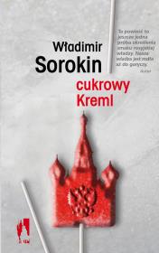 Cukrowy Kreml. Autor: Sorokin Władimir. Dadada.pl Okładka książki Cukrowy Kreml