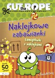 Okładka książki Cut The Rope Naklejkowe zabawianki Łamigłówki z naklejkami