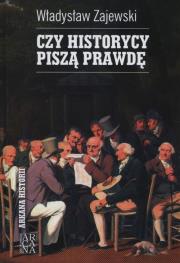 Czy historycy piszą prawdę?. Autor: Zajewski Władysław. Dadada.pl Okładka książki Czy historycy piszą prawdę?