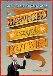 Dawniej, czyli drzewiej. Autor: Małgorzata Strzałkowska. Dadada.pl Okładka książki Dawniej, czyli drzewiej