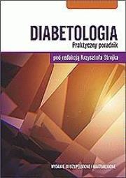 Diabetologia. Praktyczny poradnik. Autor: pod red. Krzysztofa Strojka. Dadada.pl Okładka książki Diabetologia. Praktyczny poradnik