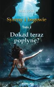 Okładka książki Dokąd teraz popłynę? T.1. Syreny i bogowie