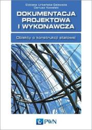 Okładka książki Dokumentacja projektowa i wykonawcza Obiekty o konstrukcji stalowej