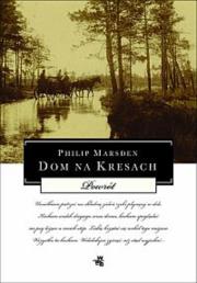 Dom na Kresach Powrót. Autor: Marsden Philip. Dadada.pl Okładka książki Dom na Kresach Powrót