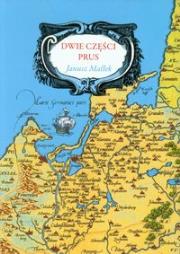 Dwie części Prus. Autor: Małłek Janusz. Dadada.pl Okładka książki Dwie części Prus