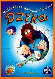 Dzika. Autor: Piekarska Małgorzata Karolina. Dadada.pl Okładka książki Dzika