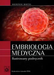 Embriologia medyczna. Ilustrowany podręcznik. Autor: Bartel Hieronim. Dadada.pl Okładka książki Embriologia medyczna. Ilustrowany podręcznik