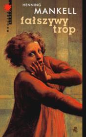 Fałszywy trop. Autor: Henning Mankell. Dadada.pl Okładka książki Fałszywy trop