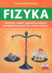 Fizyka Zestawy zadań egzaminacyjnych przygotowujących do nowej matury. Autor: Koneczny Cezary. Dadada.pl Okładka książki Fizyka Zestawy zadań egzaminacyjnych przygotowujących do nowej matury