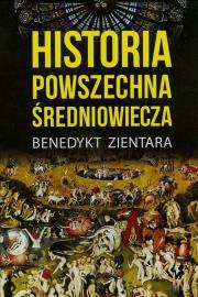 Historia powszechna średniowiecza. Autor: Zientara Benedykt. Dadada.pl Okładka książki Historia powszechna średniowiecza