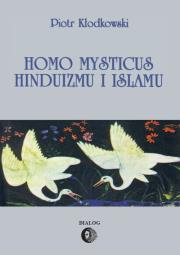 Homo mysticus hinduizmu i islamu. Autor: Kłodkowski Piotr. Dadada.pl Okładka książki Homo mysticus hinduizmu i islamu