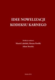 Idee nowelizacji kodeksu karnego. Wydawca: AFM. Dadada.pl Opakowanie Idee nowelizacji kodeksu karnego