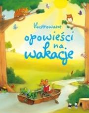 Okładka książki Ilustrowane opowieści na wakacje