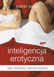 Inteligencja erotyczna. Autor: Perel Esther. Dadada.pl Okładka książki Inteligencja erotyczna
