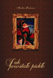 Jak powstało piekło. Autor: Łukowicz Mirosław. Dadada.pl Okładka książki Jak powstało piekło