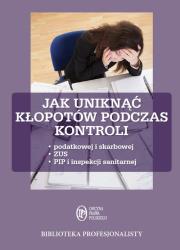 Jak uniknąć kłopotów podczas kontroli. Autor: Świąder Bogdan, Rakowska-Boroń Izabela. Dadada.pl Okładka książki Jak uniknąć kłopotów podczas kontroli