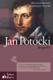 Jan Potocki. Autor: Rosset Francois, Triaire Dominique. Dadada.pl Okładka książki Jan Potocki