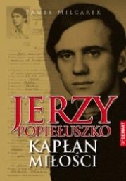 Okładka książki Jerzy Popiełuszko. Kapłan miłości