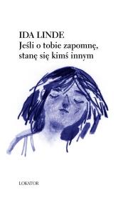 Okładka książki Jeśli o tobie zapomnę, stanę się kimś innym