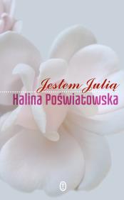 Jestem Julią. Autor: Poświatowska Halina. Dadada.pl Okładka książki Jestem Julią