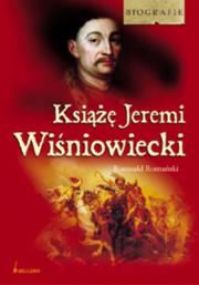 Okładka książki Książe Jeremi Wiśniowiecki - Romuald Romański