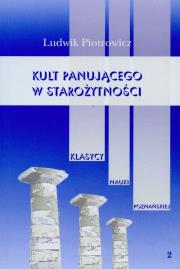Kult panującego w starożytności t.2. Autor: Piotrowicz Ludwik. Dadada.pl Okładka książki Kult panującego w starożytności t.2