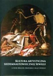 Kultura artystyczna siedemnastowiecznej Sewilli. Autor: Ks. Andrzej Witko. Dadada.pl Okładka książki Kultura artystyczna siedemnastowiecznej Sewilli