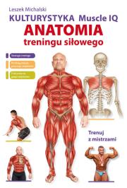 Okładka książki Kulturystyka. Muscle IQ. Anatomia treningu ...