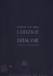 Ludzkie działanie. Autor: Mises Ludwig von. Dadada.pl Okładka książki Ludzkie działanie