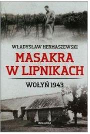 Okładka książki Masakra w Lipnikach. Wołyń 1943