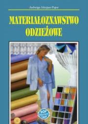 Materiałoznawstwo odzieżowe. Autor: Jadwiga Idryjan-Pajor. Dadada.pl Okładka książki Materiałoznawstwo odzieżowe